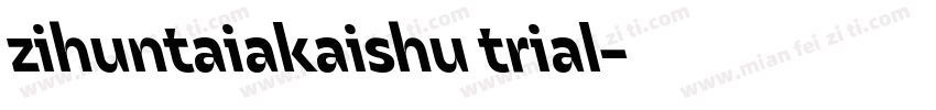 zihuntaiakaishu trial字体转换